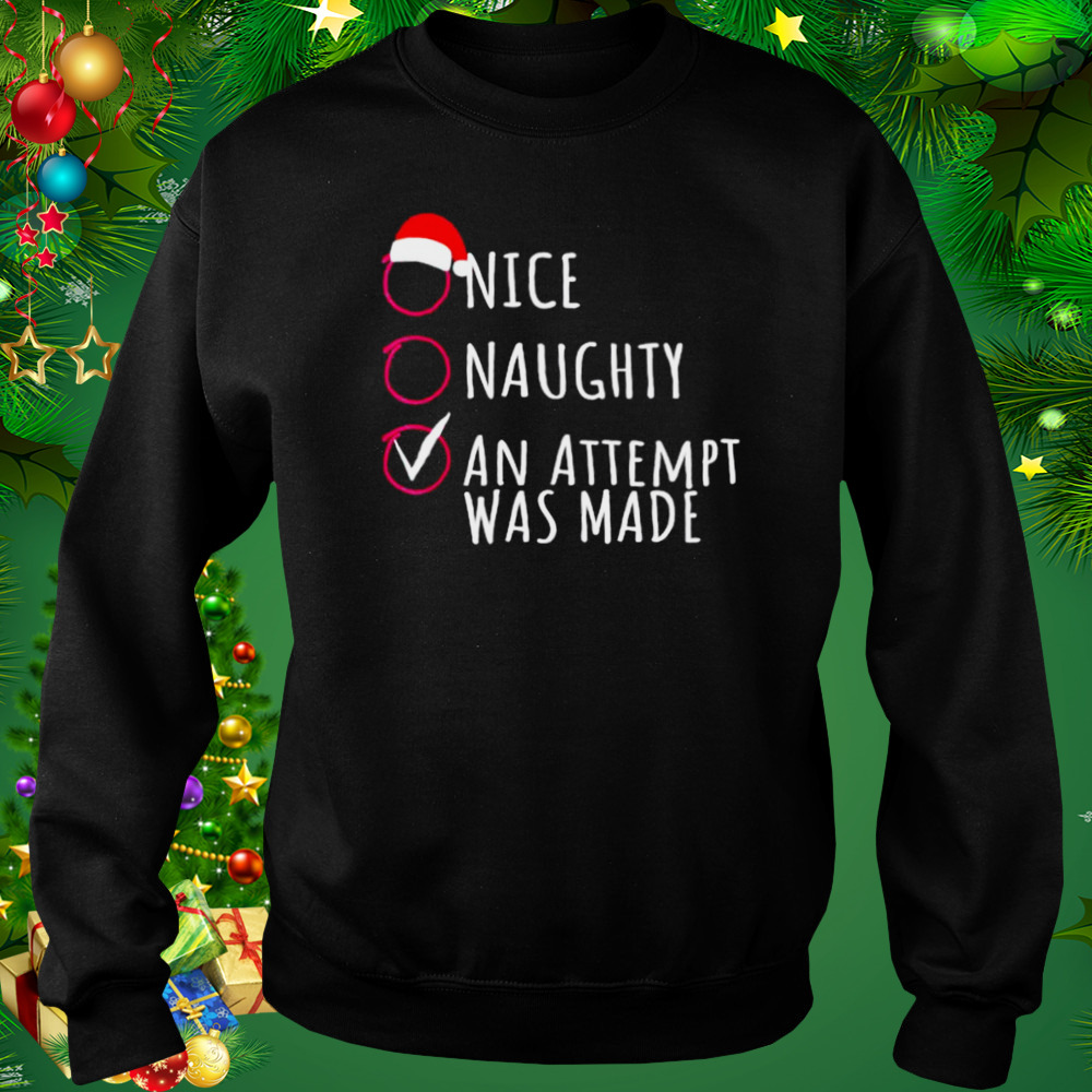 An Attempt Was Made Christmas T-Shirt 4 Sweat tshirt