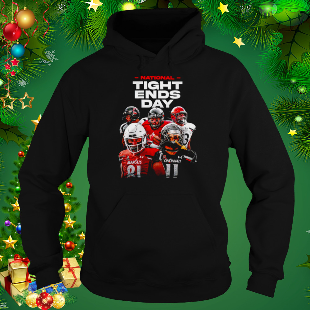 Cincinnati Bearcats National Tight End Day shirt 5 Hoodie tshirt