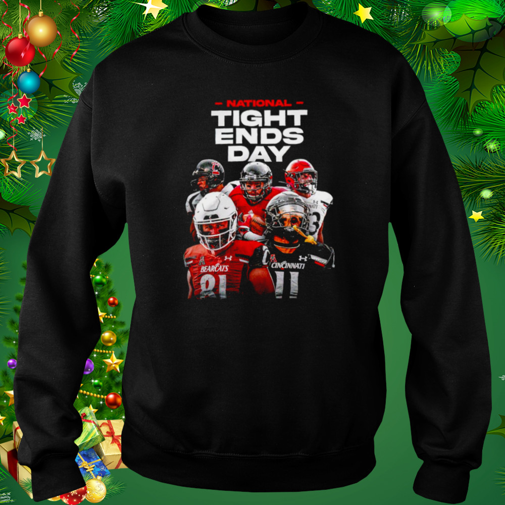Cincinnati Bearcats National Tight End Day shirt 4 Sweat tshirt