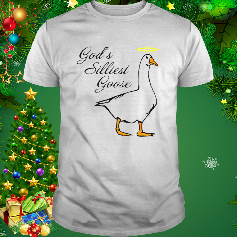 God’s silliest goose shirt 1 Unisex shirt