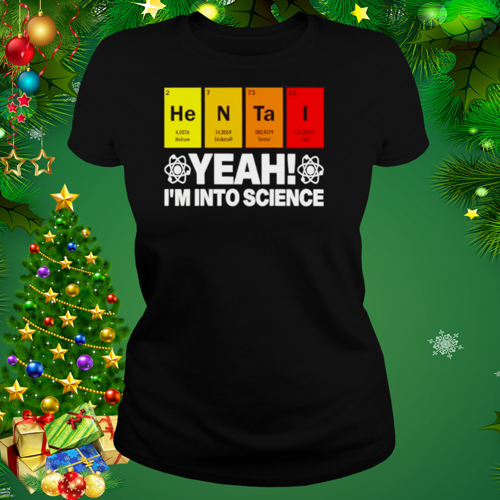 Hentai yeah I’m into science shirt 2 Women's tshirt