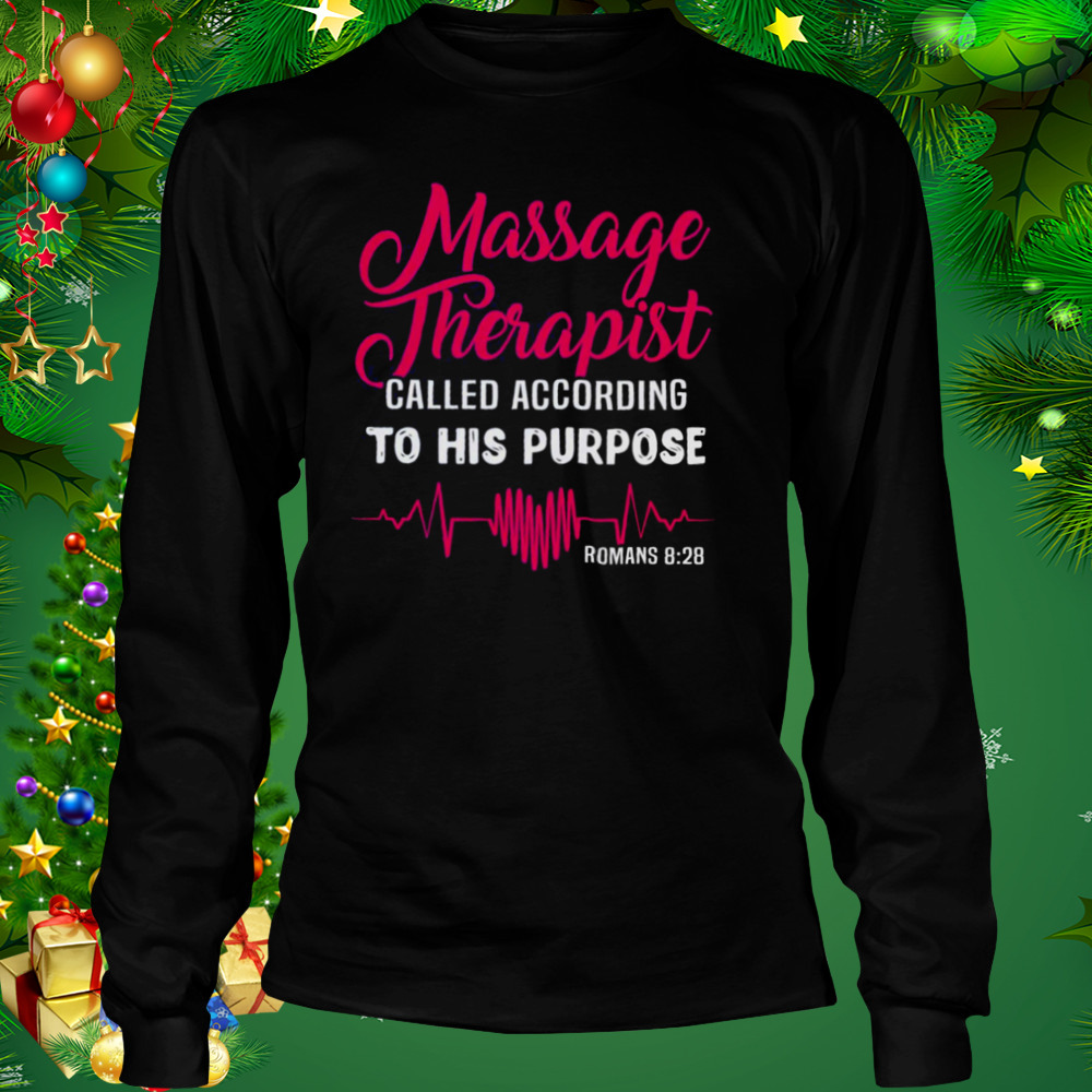Massage Therapist Called According To His Purpose Shirt 3 Longsleeve tshirt