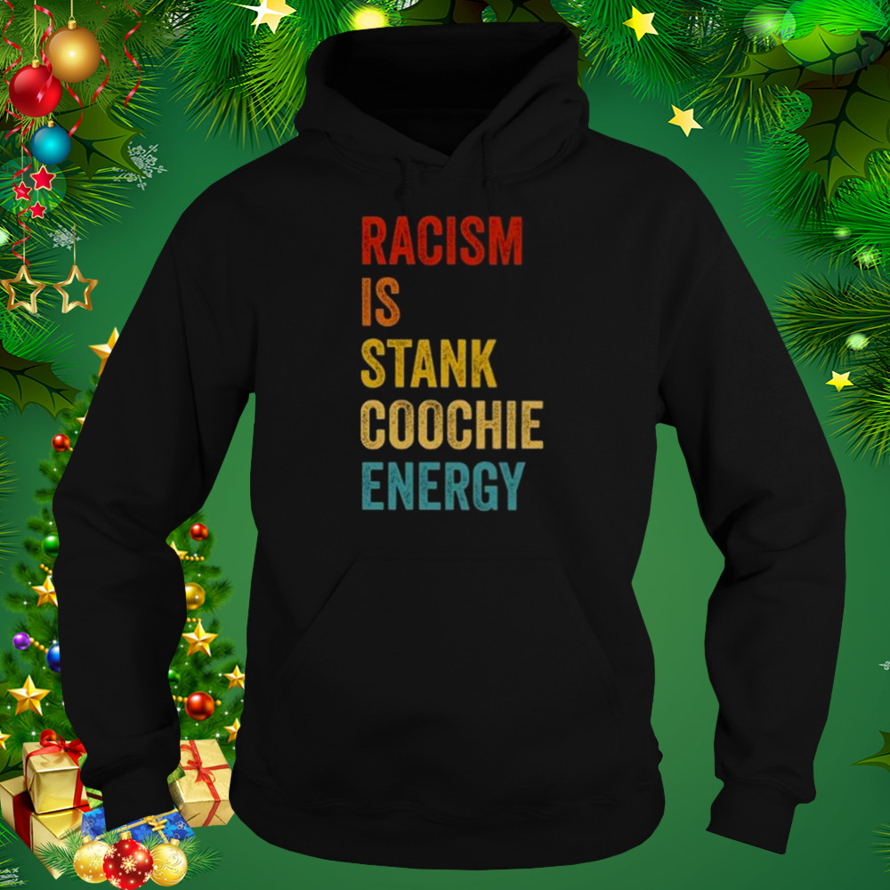 Racism Racist Shirt 5 Hoodie tshirt