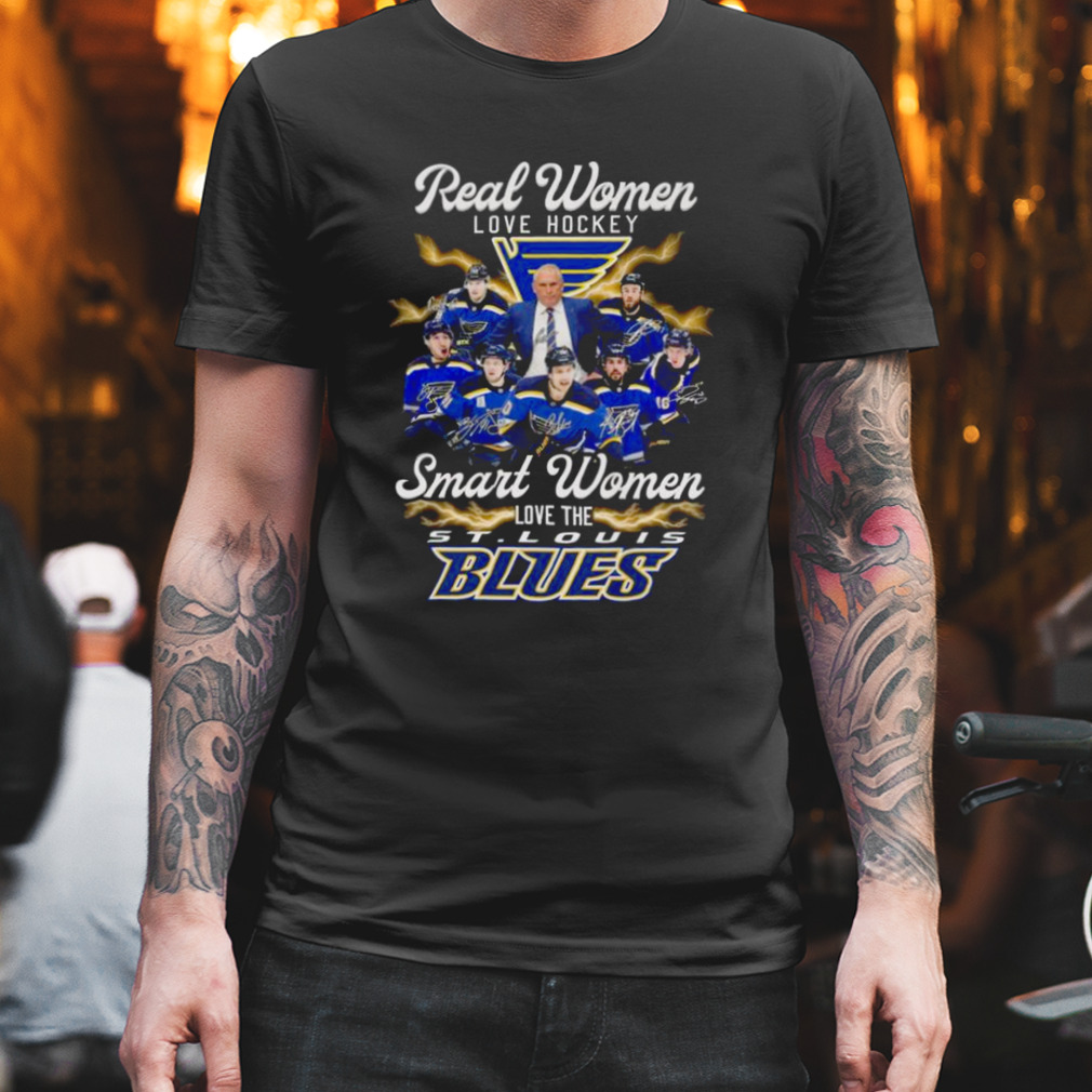 Real Women Love Hockey Smart Women Love The St Louis Blues Signatures shirt,  hoodie, sweater, long sleeve and tank top