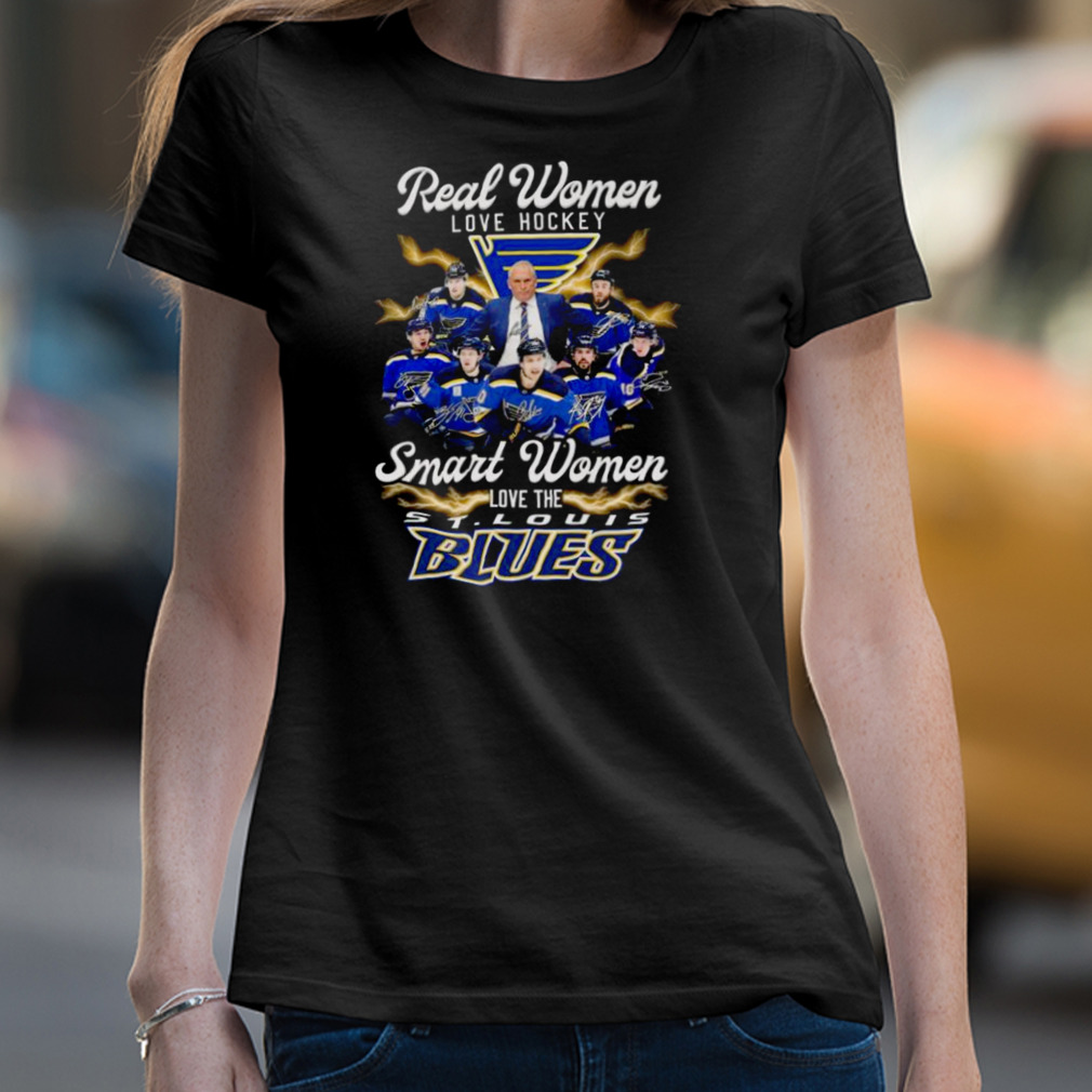 Real Women Love Hockey Smart Women Love The St Louis Blues Signatures shirt