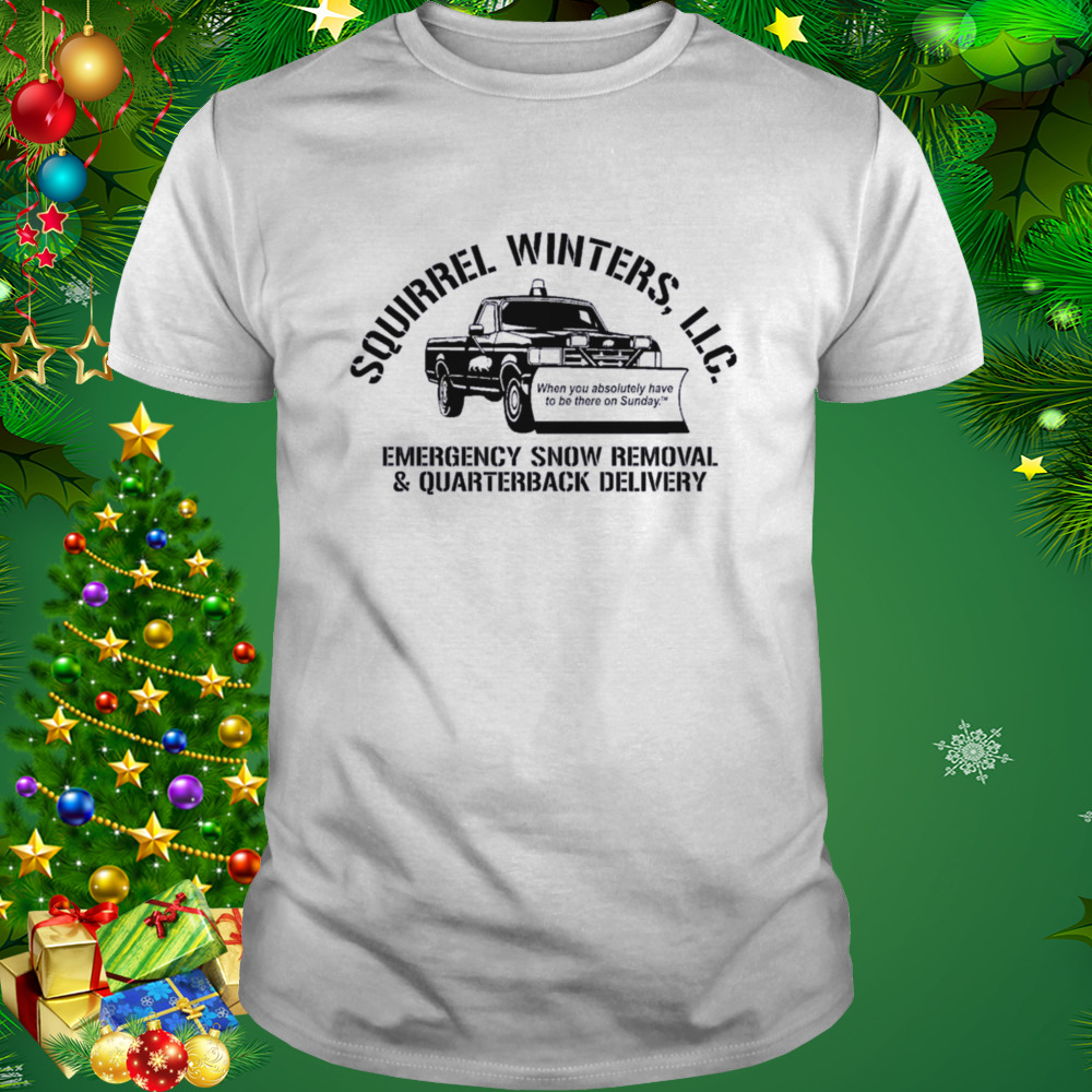 Squirrel Winters, LLC When You Absolutely Have To Be There On Sunday Shirt