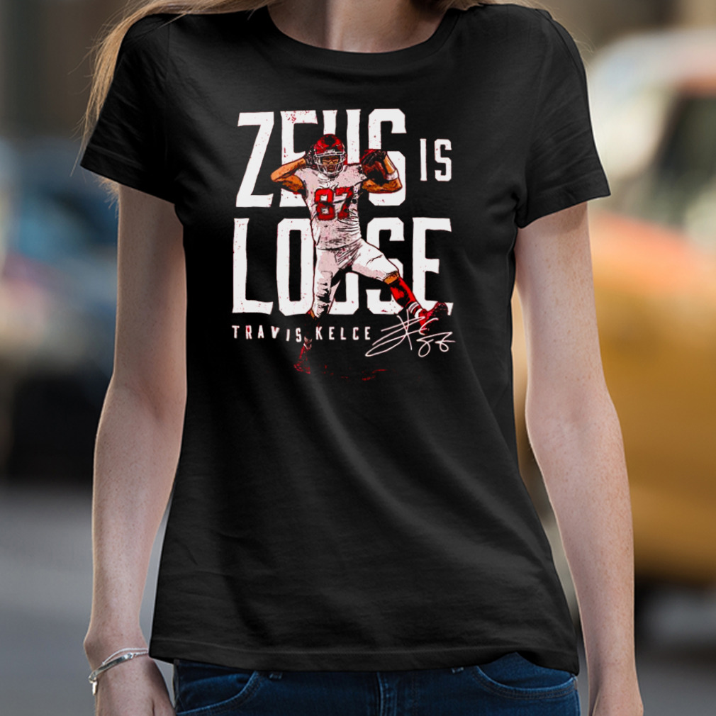 Travis Kelce Kansas City Zeus Is Loose signature shirt, hoodie, sweater, long  sleeve and tank top