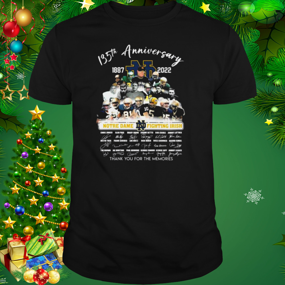 135th anniversary 1887 2022 notre dame fighting irish thank you for the memories signatures shirt