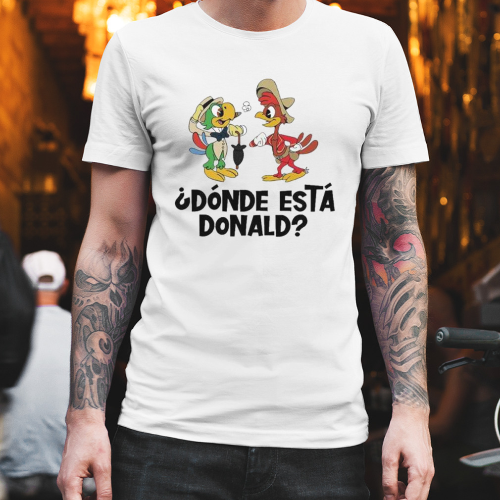 Donde Esta Donald Shirt