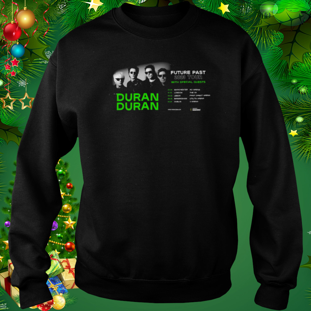 Duran Duran Share New Arena Dates For Future Past Tour 2023 Shirt 4 Sweat tshirt