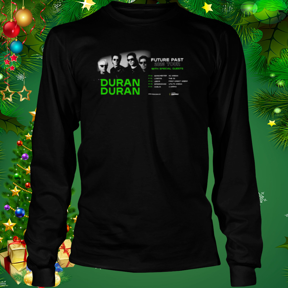 Duran Duran Share New Arena Dates For Future Past Tour 2023 Shirt 3 Longsleeve tshirt