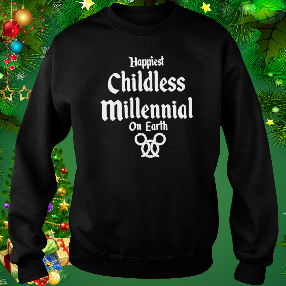 Happiest childless millennial on earth shirt 4 Sweat tshirt