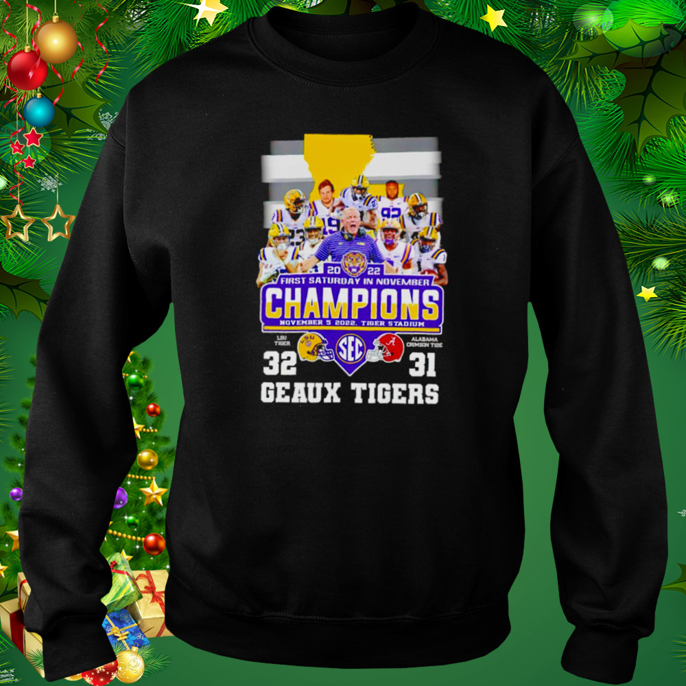 LSU Tiger Geaux Tigers 2022 First Saturday In November Champions shirt 4 Sweat tshirt