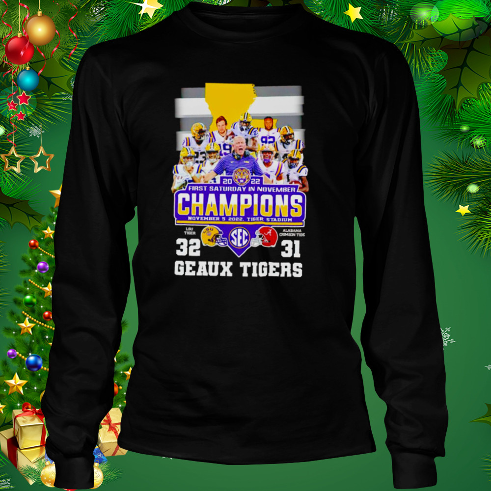 LSU Tiger Geaux Tigers 2022 First Saturday In November Champions shirt 3 Longsleeve tshirt