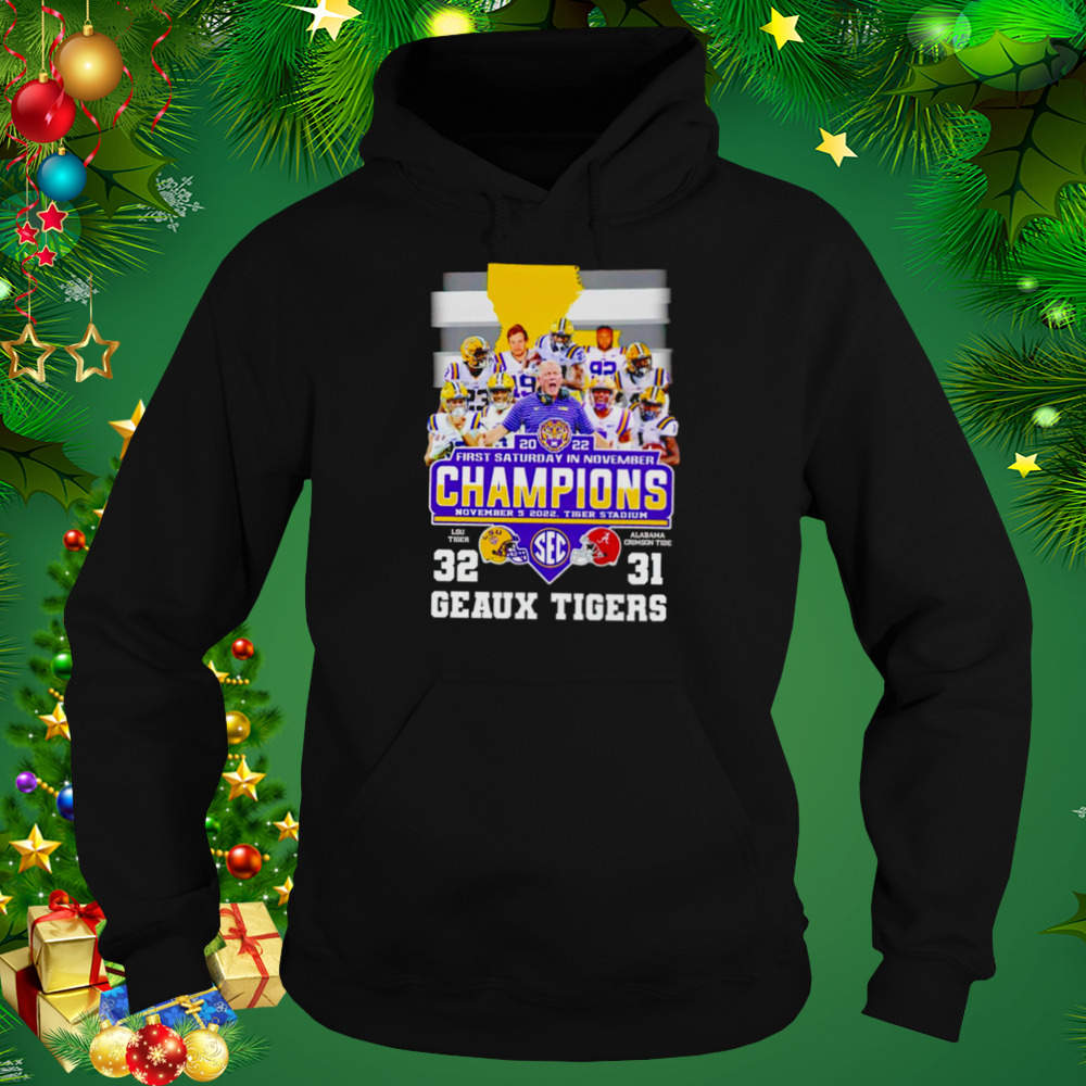 LSU Tiger Geaux Tigers 2022 First Saturday In November Champions shirt 5 Hoodie tshirt