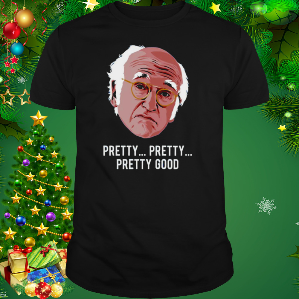 Larry David Comedian Funny Saying shirt 1 Unisex tshirt