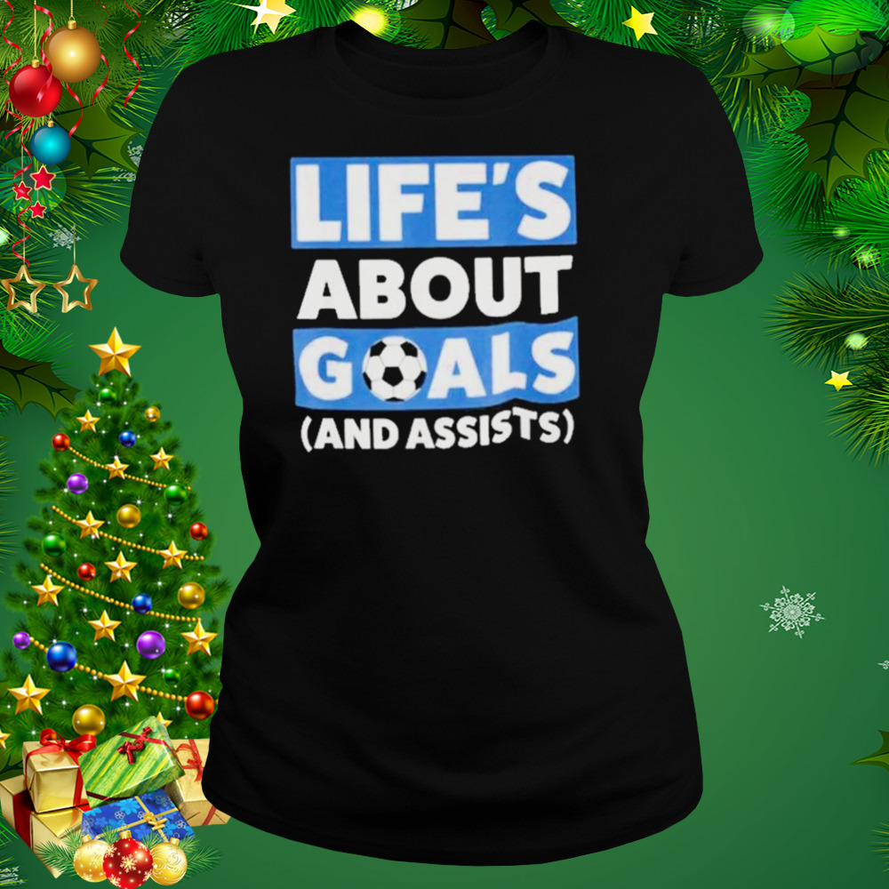 Life’s About Goals And Assists Soccer Shirt 2 Women's tshirt
