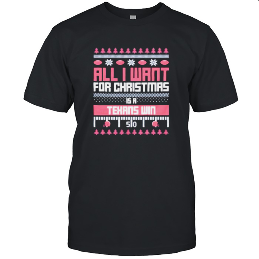 all I want for Christmas is a Houston Texans win ugly Christmas shirt