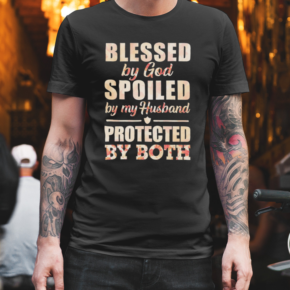 blessed by god spoiled by my husband shirt