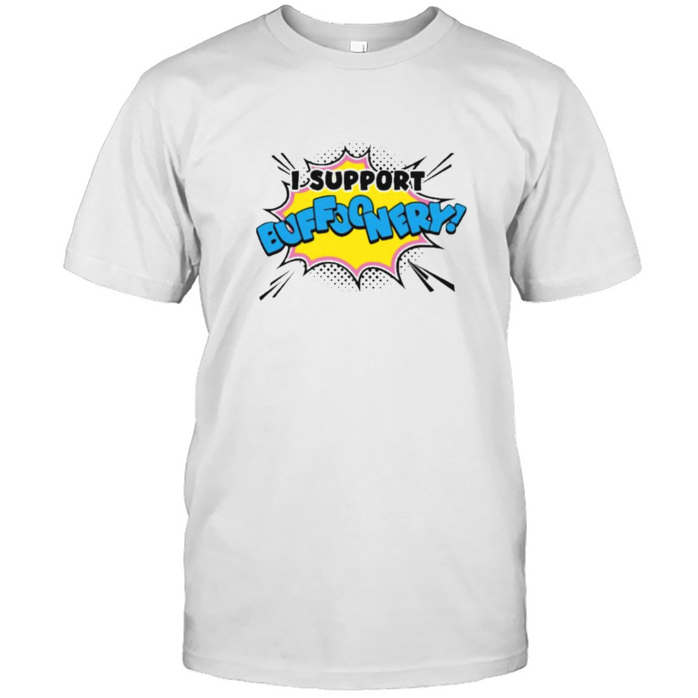 I support buffoonery 2022 T-shirt