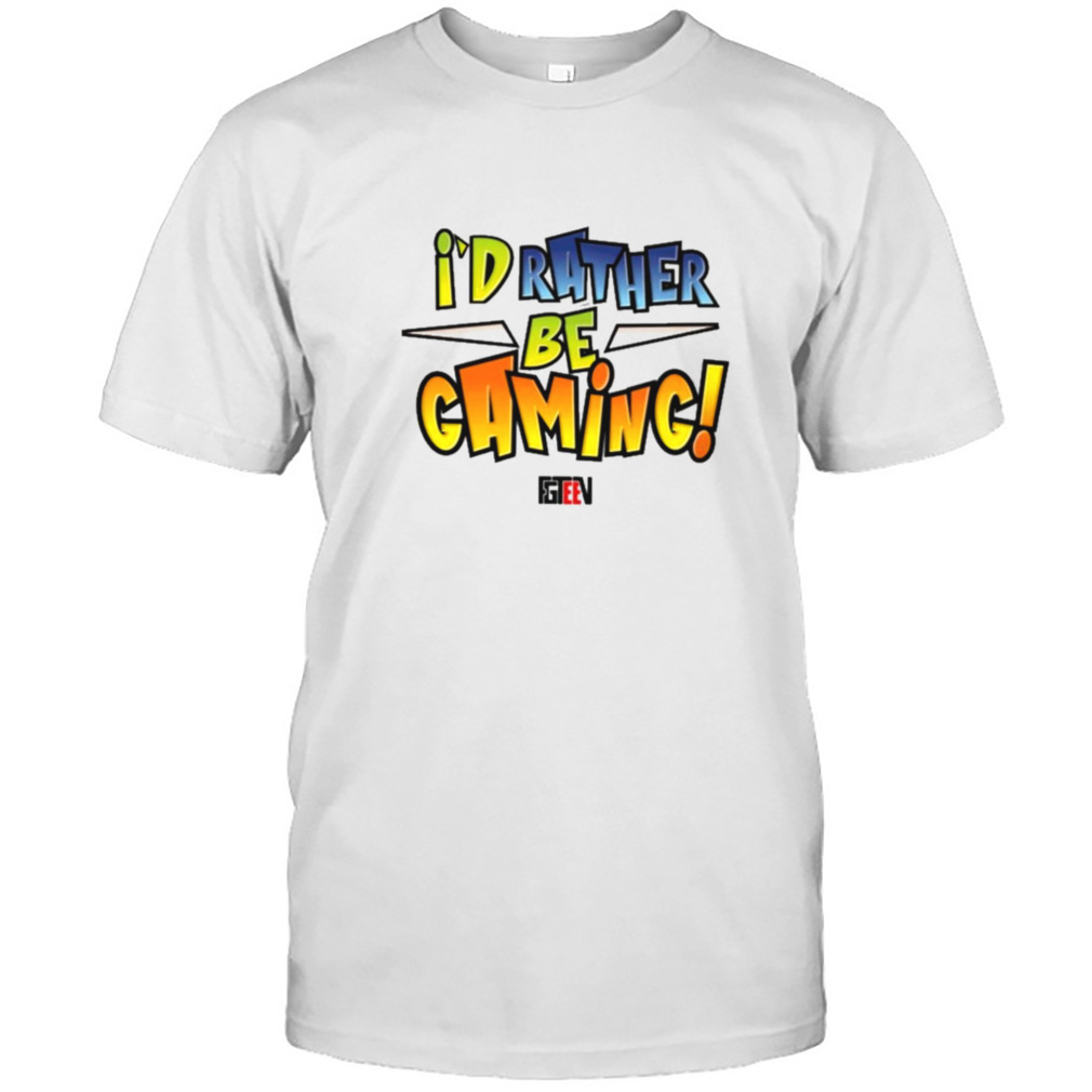 I’d rather be gaming T-shirt