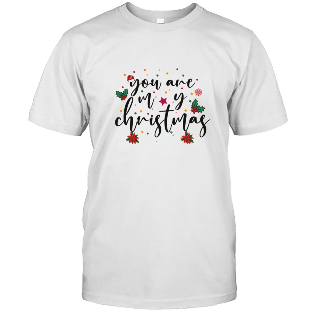 You Are My Christmas Christmas Morning Squad Family Xmas Holidays shirt