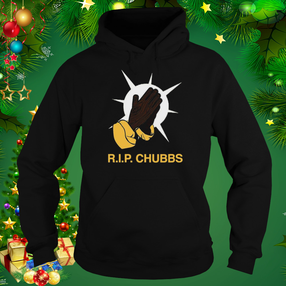 Rip Chubbs shirt 5 Hoodie tshirt