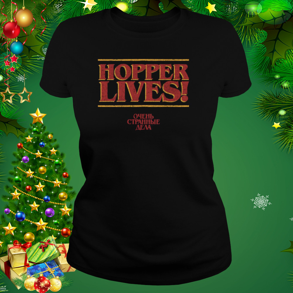 Stranger Things Quotes 4 Hopper Lives Logo shirt 2 Women's tshirt