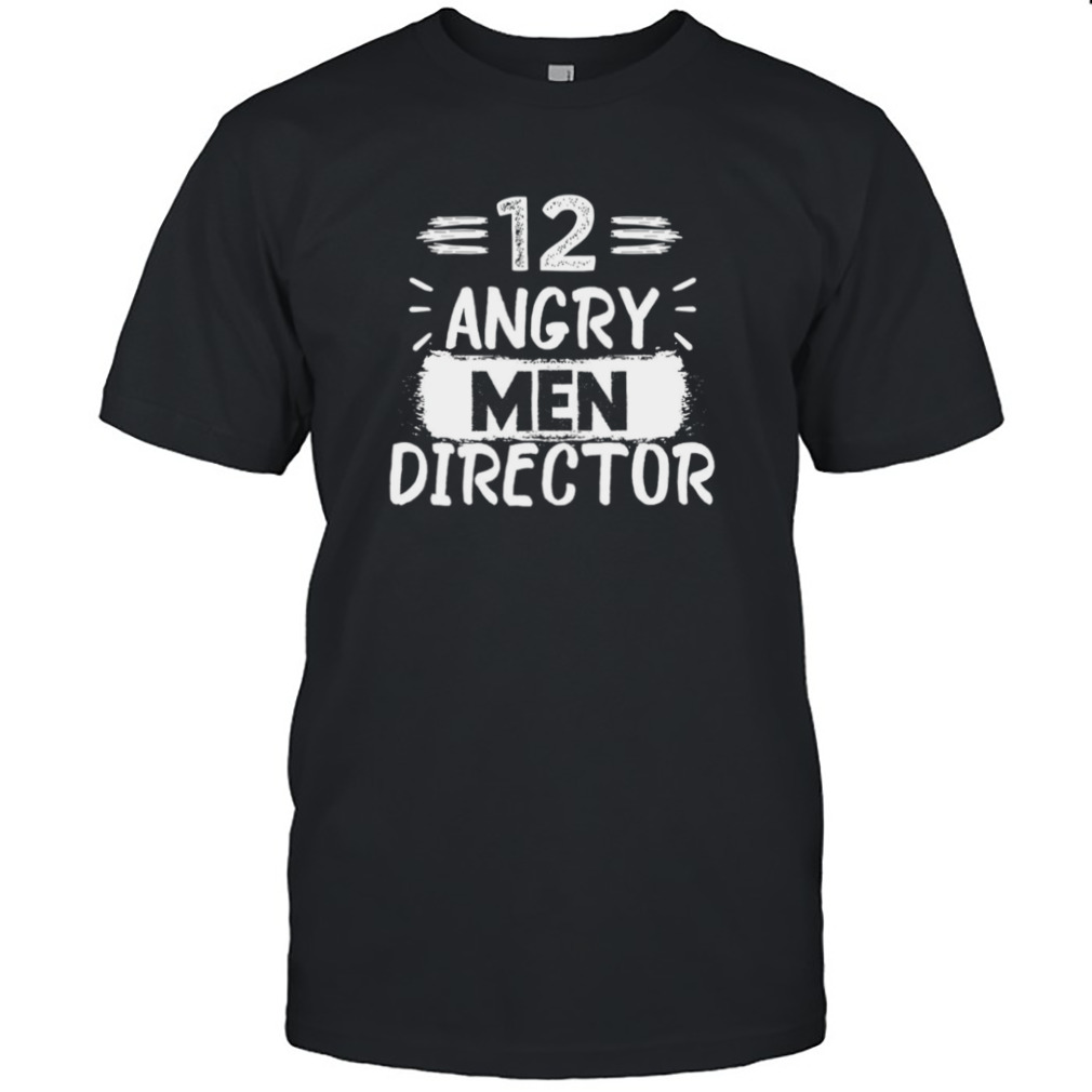 12 Angry Men Directorlove Sidney Lumet Men Director Film shirt