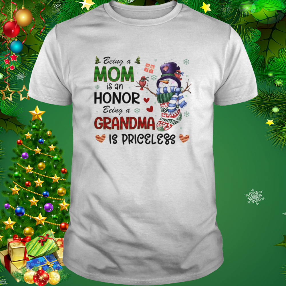Being Mom Is An Honor Being A Grandma Is Priceless Christmas Shirt