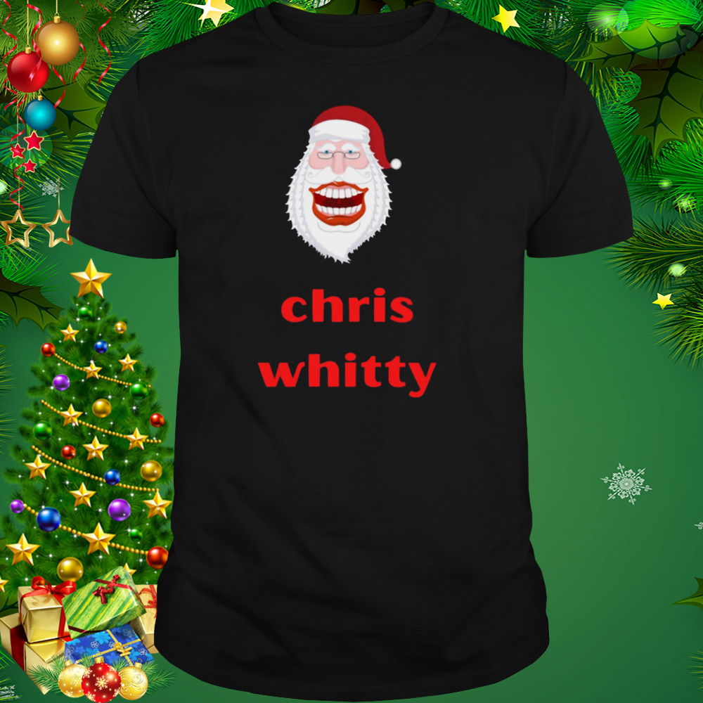 Chris Whitty Funny Santa Claus shirt 1 Unisex tshirt