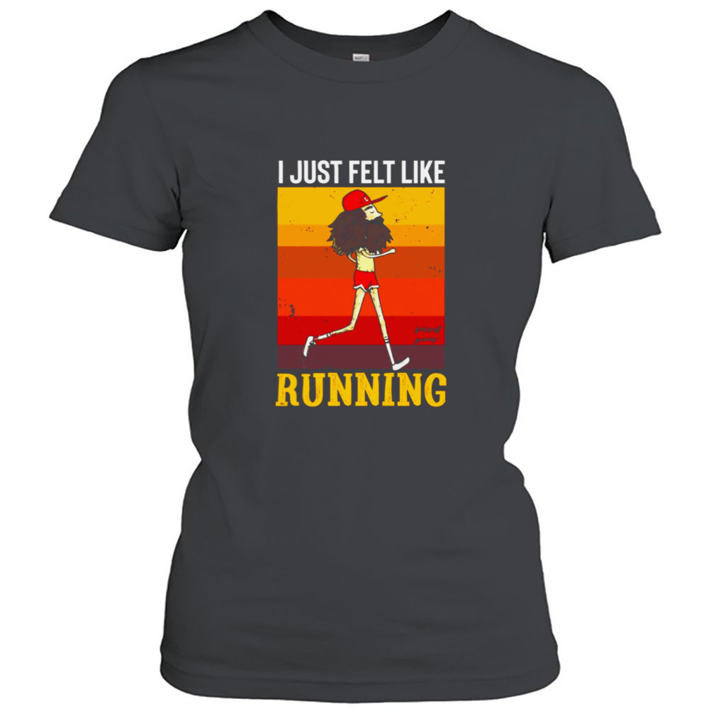 Forrest Gump 90s Movie I Just Felt Like shirt