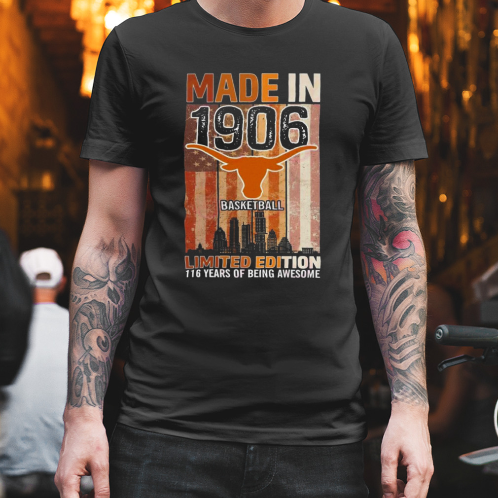Made In 1906 Basketball Limited Edition 116 Years Of Being Awesome Shirt