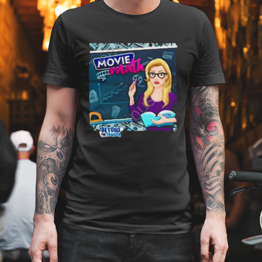 Movie math beyond the trailer shirt