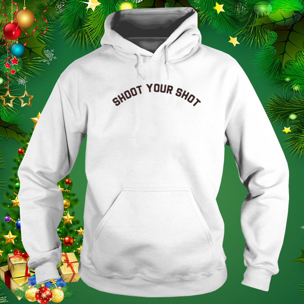 Shoot Your Shot Shirt 5 Hoodie shirt