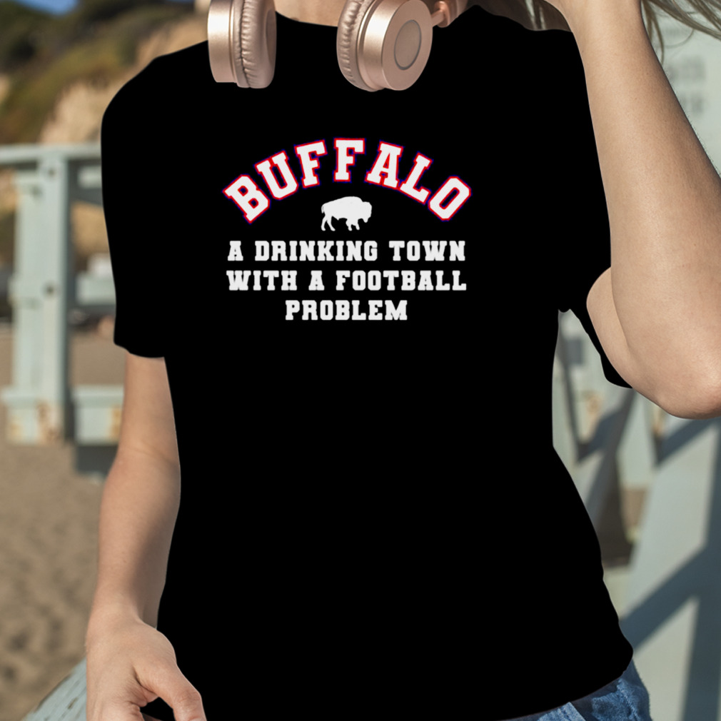 Buffalo a Drinking Town With a Football Problem 