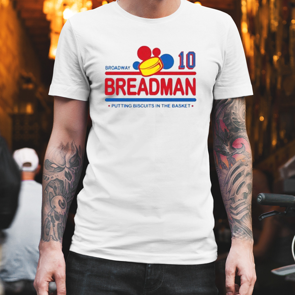 Broadway 10 Breadman Putting Biscuits In The Basket shirt
