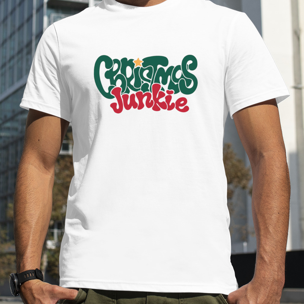 Christmas Junkie Christmas Addict Christmas Lover shirt