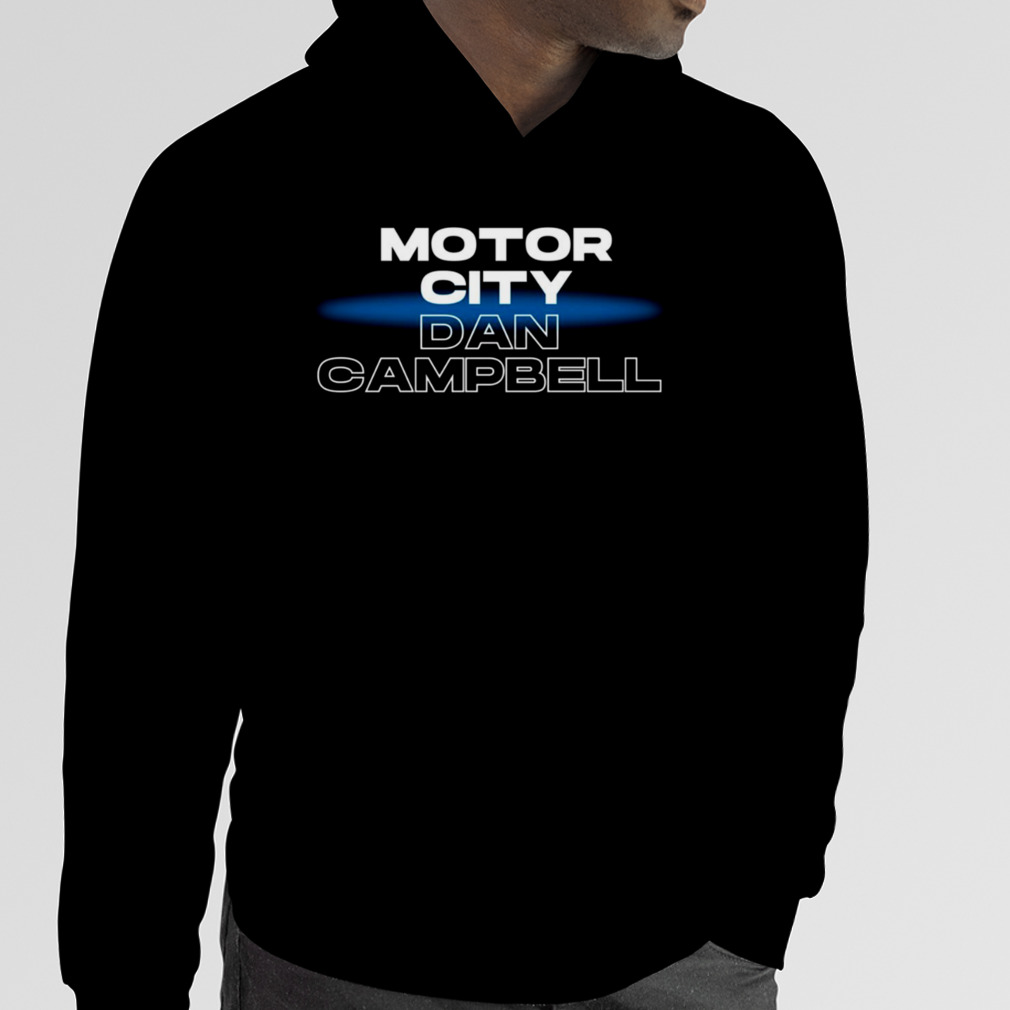 Motor city dan campbell shirt, hoodie, sweater, long sleeve and