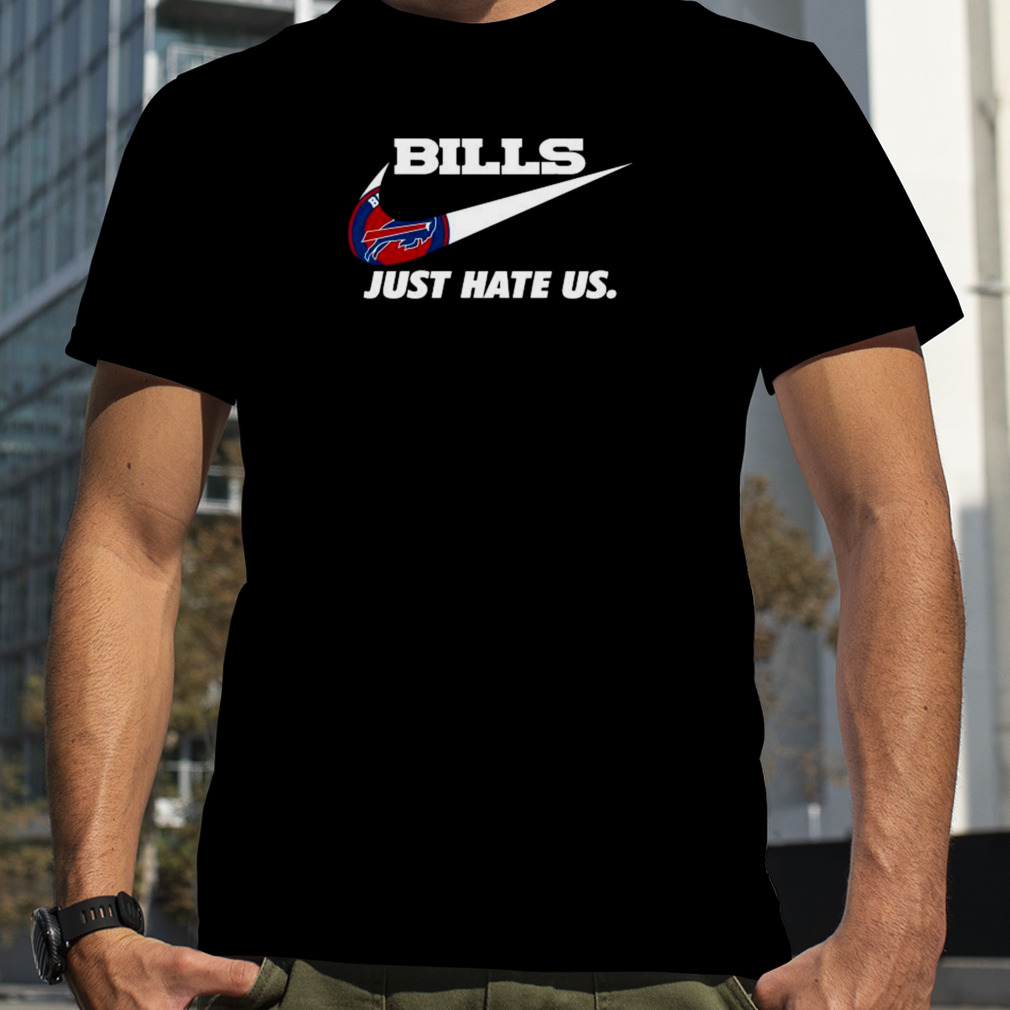 Buffalo Bills Nike Bills Just Hate Us Shirt, hoodie, sweater, long