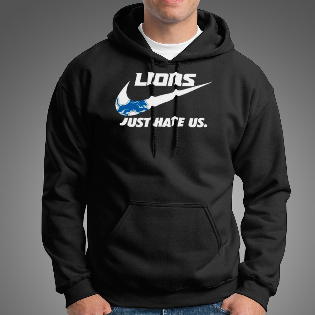 Detroit Lions Nike logo just hate us shirt, hoodie, sweater and v-neck  t-shirt