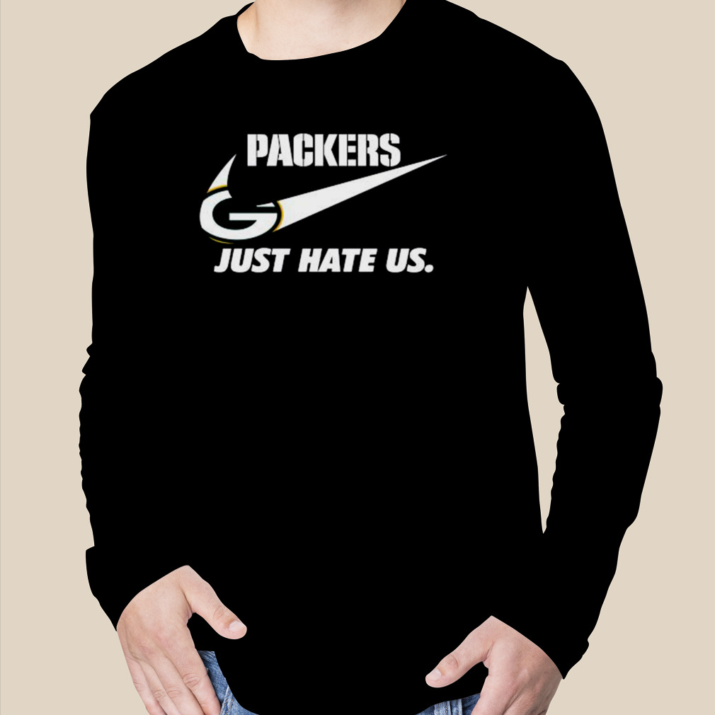 Nike Bay Packers Just Hate Us Shirt