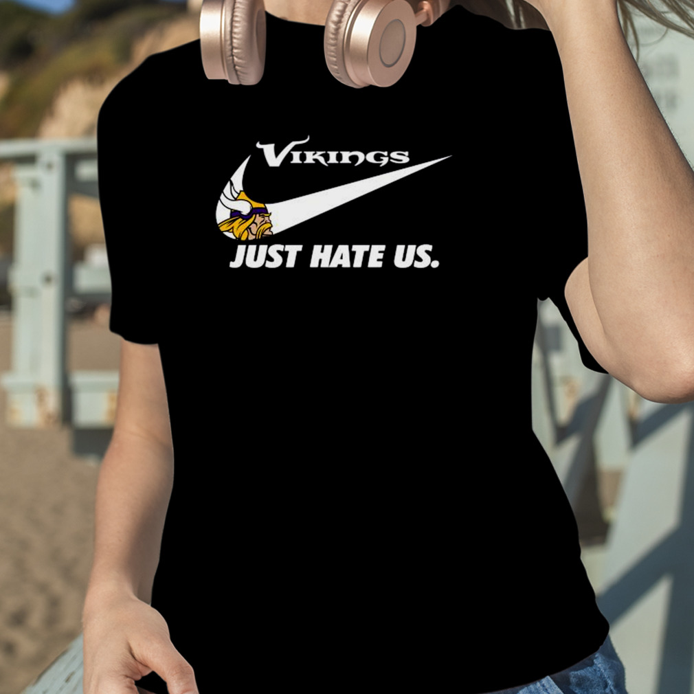 Vikings Nike just hate us shirt, hoodie, sweater, long sleeve and tank top