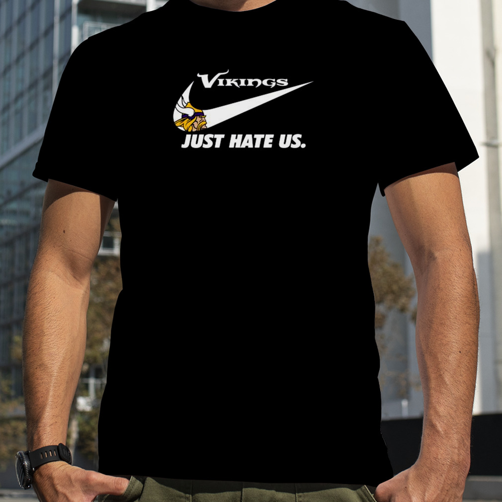 Vikings Nike just hate us shirt, hoodie, sweater, long sleeve and