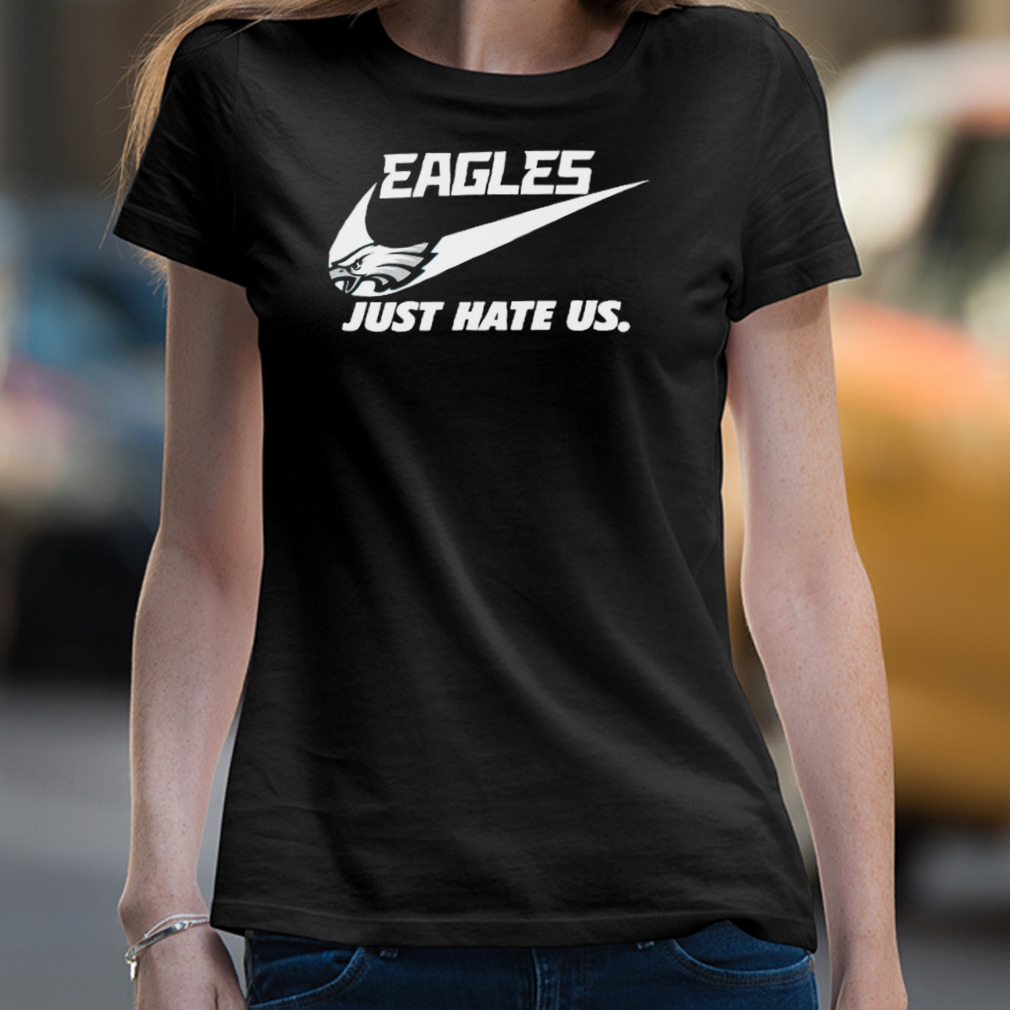 Philadelphia Eagles Nike just hate us shirt, hoodie, sweater, long sleeve  and tank top