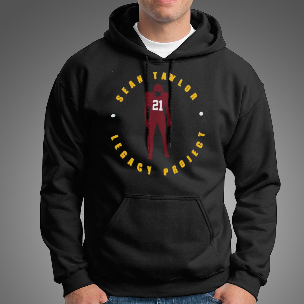 Sean Taylor Legacy Project Shirt, hoodie, sweater, long sleeve and