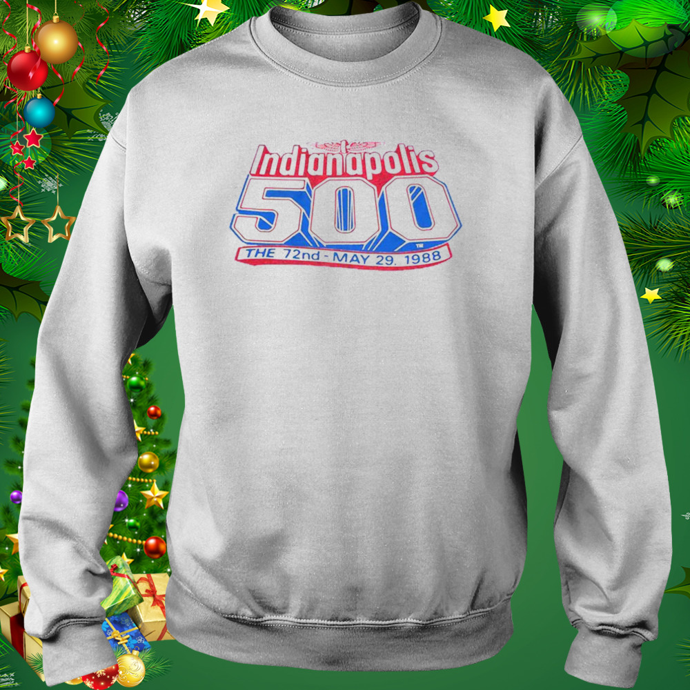 1988 INDY 500 The 72nd Anniversary Shirt 5 Sweat shirt
