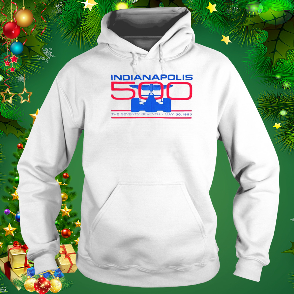 1993 INDY 500 The Seventy Seven Shirt 4 Hoodie shirt