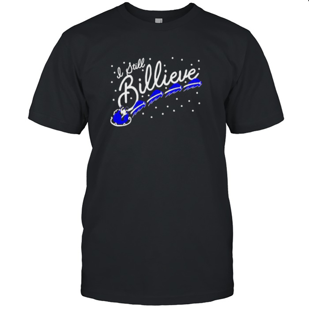 I Still Billieve Buffalo Bills Shirt