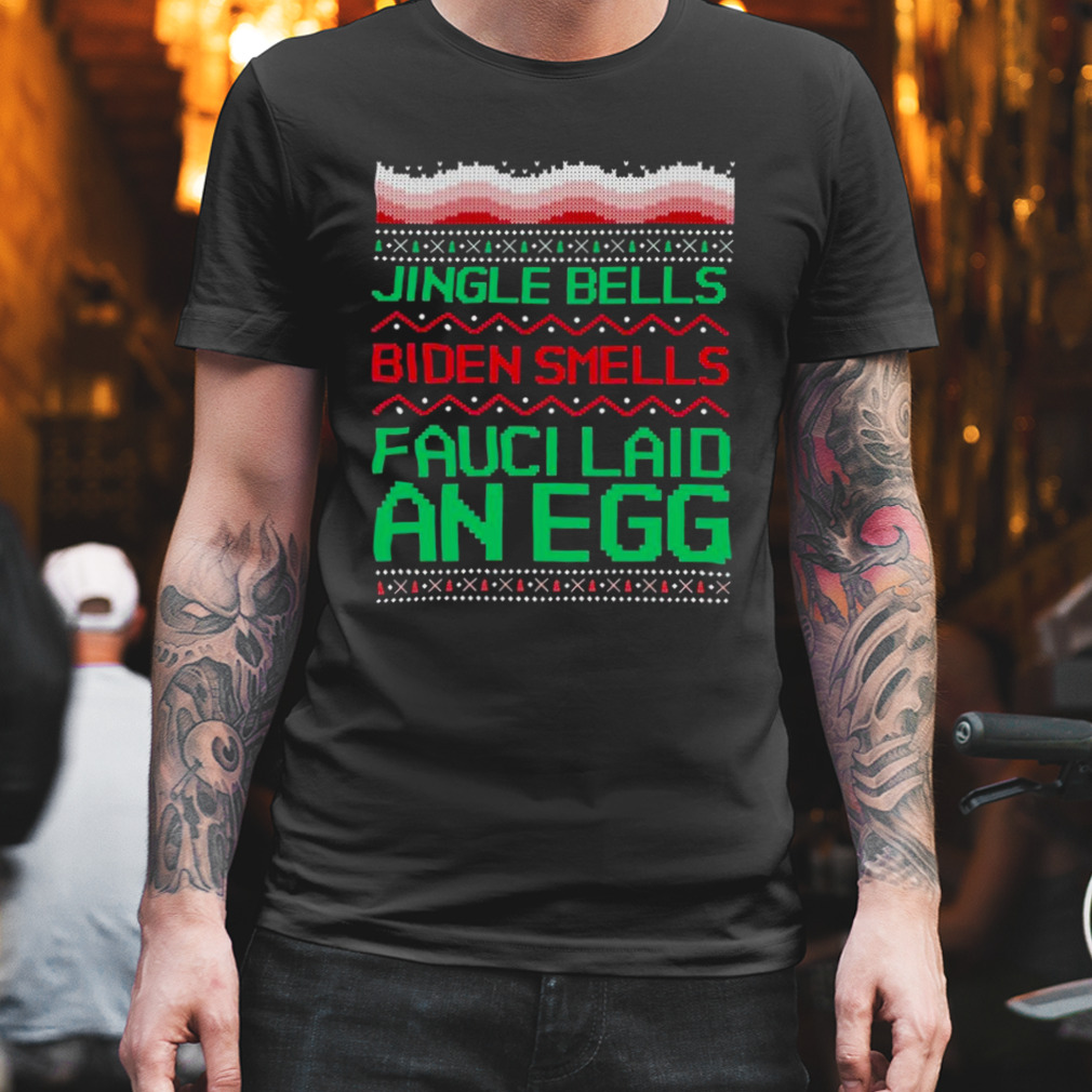Jingle Bell Biden Smell Fauci Laid An Egg Christmas Ugly Shirt